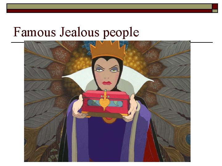 Famous Jealous people 