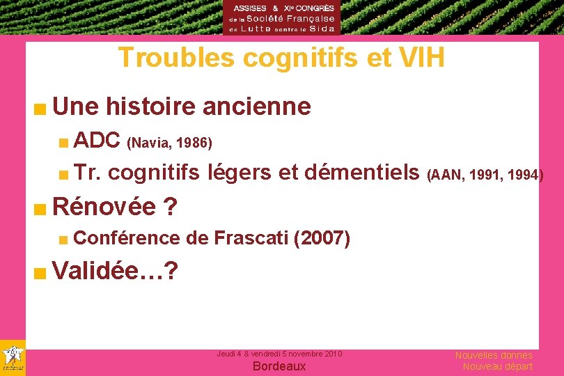 Troubles cognitifs et VIH ■ Une histoire ancienne ■ ADC (Navia, 1986) ■ Tr.