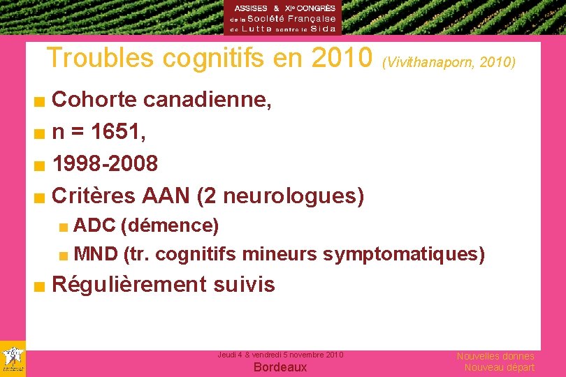 Troubles cognitifs en 2010 (Vivithanaporn, 2010) ■ Cohorte canadienne, ■ n = 1651, ■