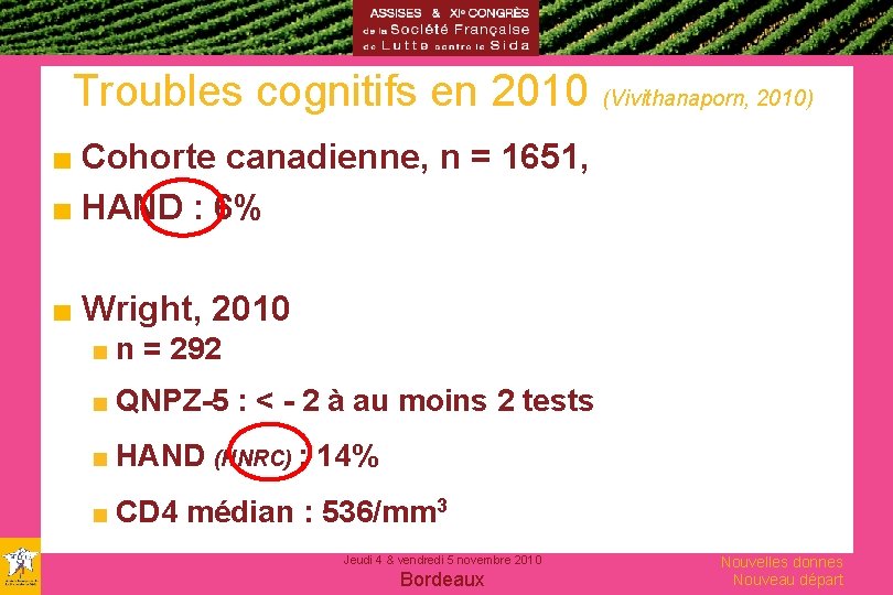 Troubles cognitifs en 2010 (Vivithanaporn, 2010) ■ Cohorte canadienne, n = 1651, ■ HAND