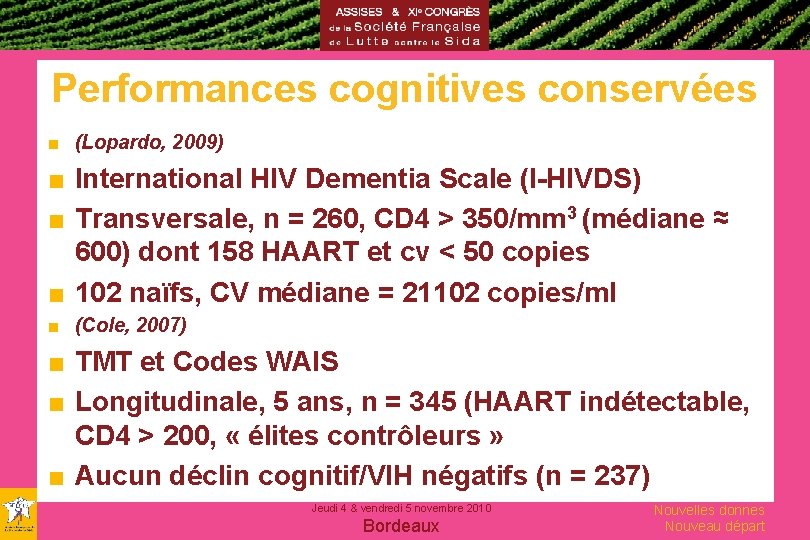 Performances cognitives conservées ■ (Lopardo, 2009) ■ International HIV Dementia Scale (I-HIVDS) ■ Transversale,