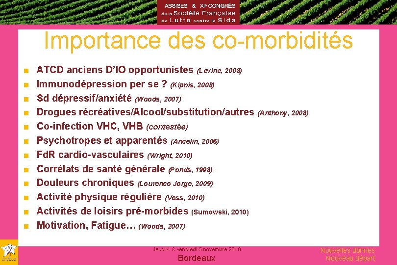Importance des co-morbidités ■ ■ ■ ATCD anciens D’IO opportunistes (Levine, 2008) Immunodépression per