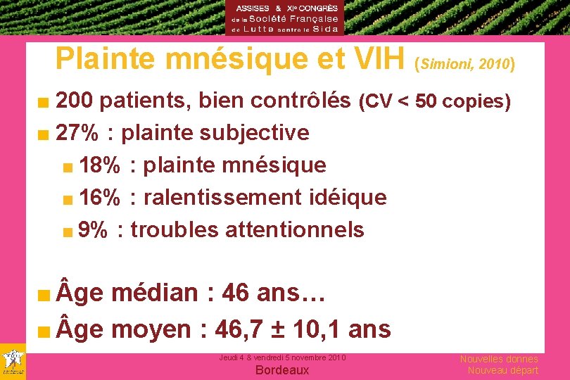 Plainte mnésique et VIH (Simioni, 2010) ■ 200 patients, bien contrôlés (CV < 50
