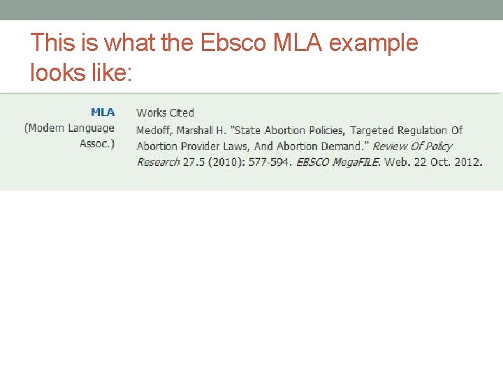 This is what the Ebsco MLA example looks like: This is what the Ebsco MLA example looks like: