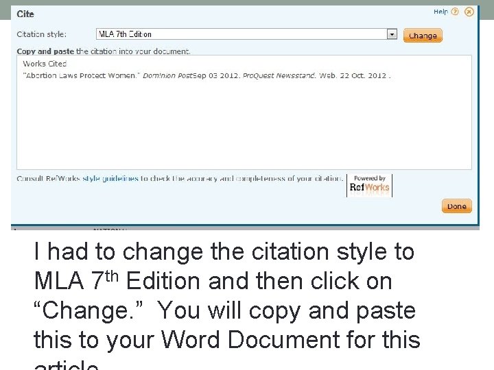 I had to change the citation style to MLA 7 th Edition and then I had to change the citation style to MLA 7 th Edition and then