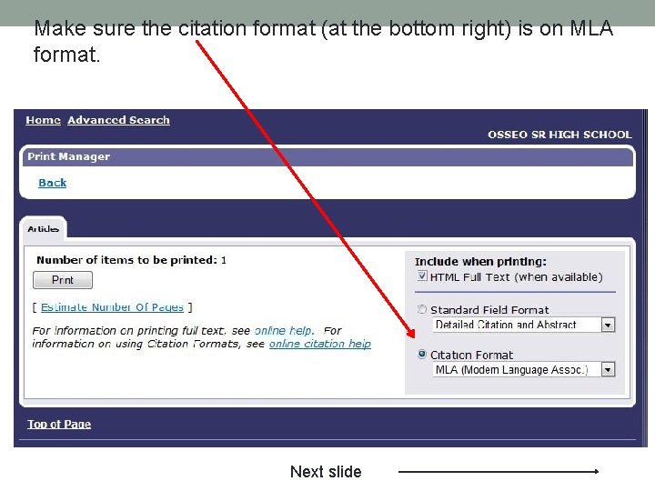 Make sure the citation format (at the bottom right) is on MLA format. Next Make sure the citation format (at the bottom right) is on MLA format. Next