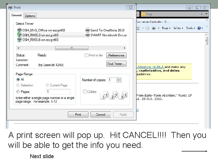 A print screen will pop up. Hit CANCEL!!!! Then you will be able to A print screen will pop up. Hit CANCEL!!!! Then you will be able to