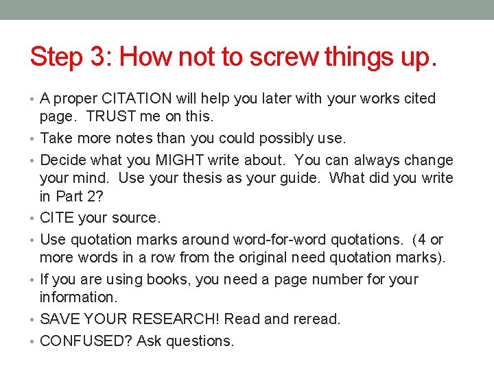 Step 3: How not to screw things up. • A proper CITATION will help Step 3: How not to screw things up. • A proper CITATION will help