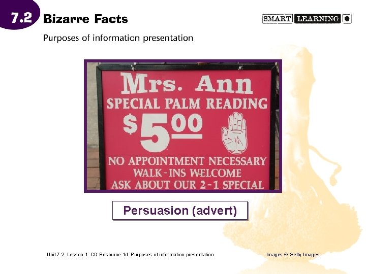 Persuasion (advert) Unit 7. 2_Lesson 1_CD Resource 1 d_Purposes of information presentation Images ©