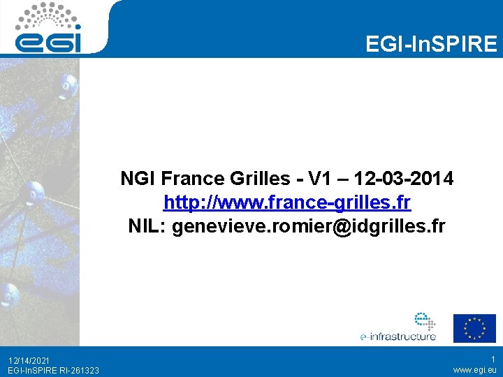 EGI-In. SPIRE NGI France Grilles - V 1 – 12 -03 -2014 http: //www.