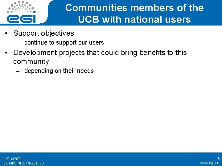 Communities members of the UCB with national users • Support objectives ‒ continue to