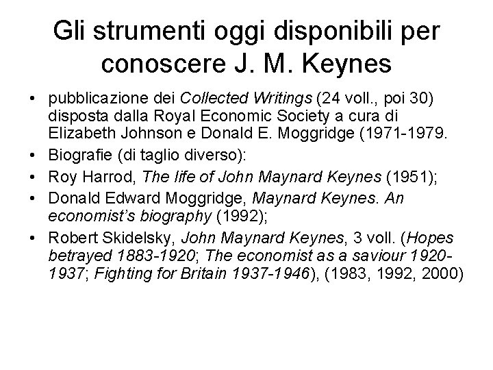 Gli strumenti oggi disponibili per conoscere J. M. Keynes • pubblicazione dei Collected Writings