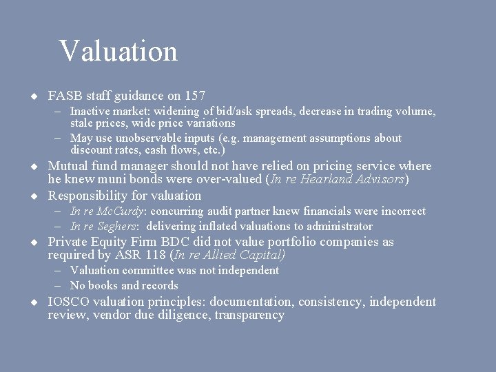 Valuation ¨ FASB staff guidance on 157 – Inactive market: widening of bid/ask spreads,