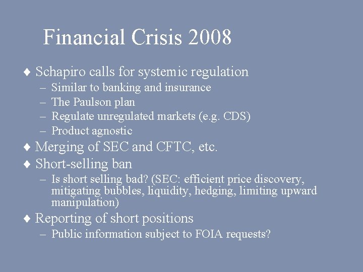 Financial Crisis 2008 ¨ Schapiro calls for systemic regulation – Similar to banking and