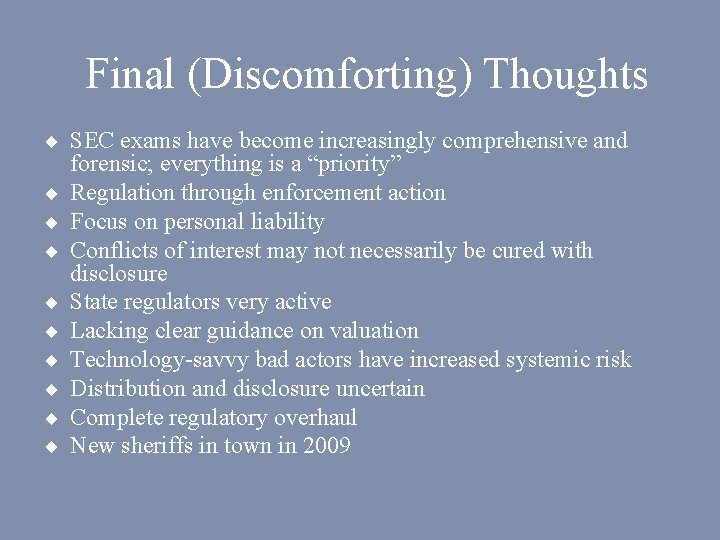 Final (Discomforting) Thoughts ¨ SEC exams have become increasingly comprehensive and ¨ ¨ ¨
