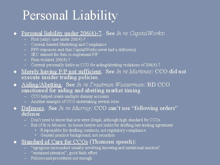 Personal Liability ¨ Personal liability under 206(4)-7. See In re Capital. Works: – –