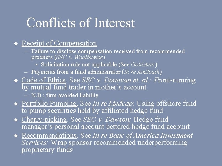 Conflicts of Interest ¨ Receipt of Compensation – Failure to disclose compensation received from