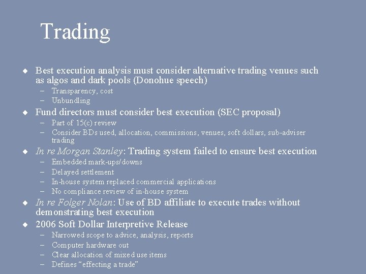 Trading ¨ Best execution analysis must consider alternative trading venues such as algos and