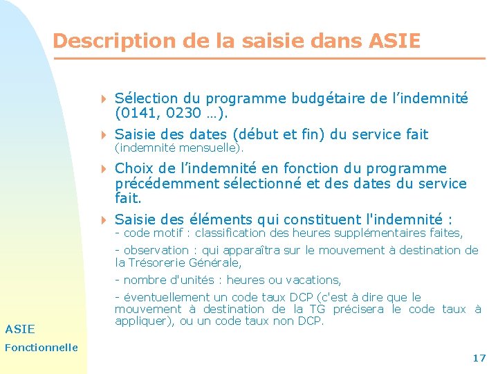 Description de la saisie dans ASIE 4 Sélection du programme budgétaire de l’indemnité (0141,