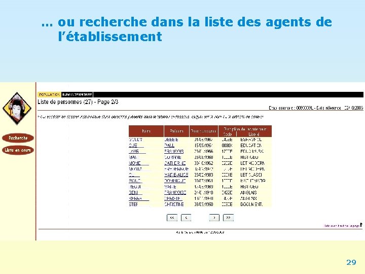 … ou recherche dans la liste des agents de l’établissement 29 