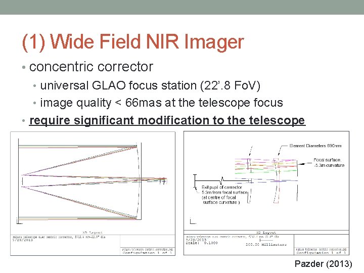 (1) Wide Field NIR Imager • concentric corrector • universal GLAO focus station (22’.