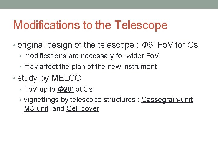 Modifications to the Telescope • original design of the telescope : Φ 6’ Fo.