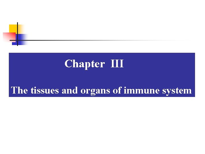 Chapter III The tissues and organs of immune system 