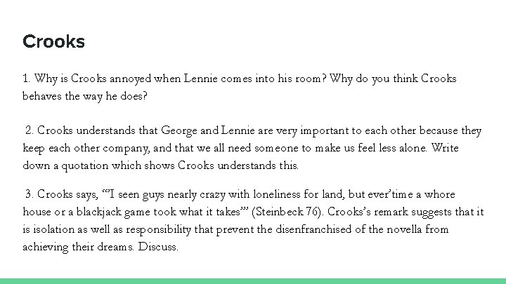Crooks 1. Why is Crooks annoyed when Lennie comes into his room? Why do