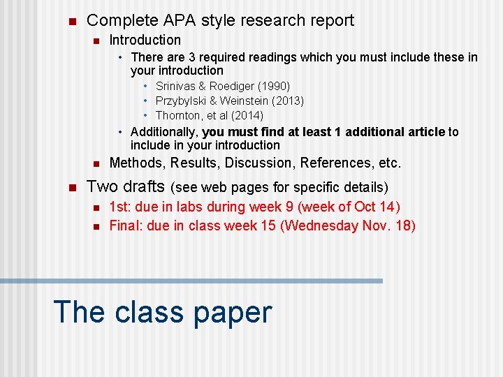 n Complete APA style research report n Introduction • There are 3 required readings
