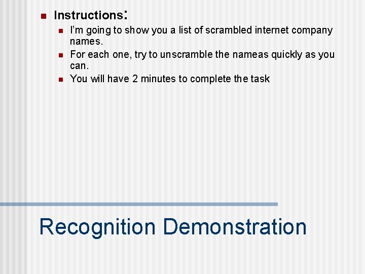 n Instructions: n n n I’m going to show you a list of scrambled