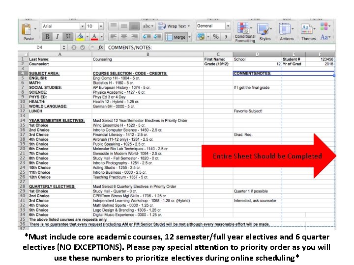 Entire Sheet Should be Completed *Must include core academic courses, 12 semester/full year electives