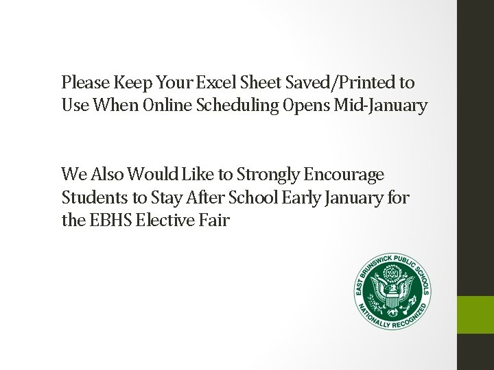 Please Keep Your Excel Sheet Saved/Printed to Use When Online Scheduling Opens Mid-January We