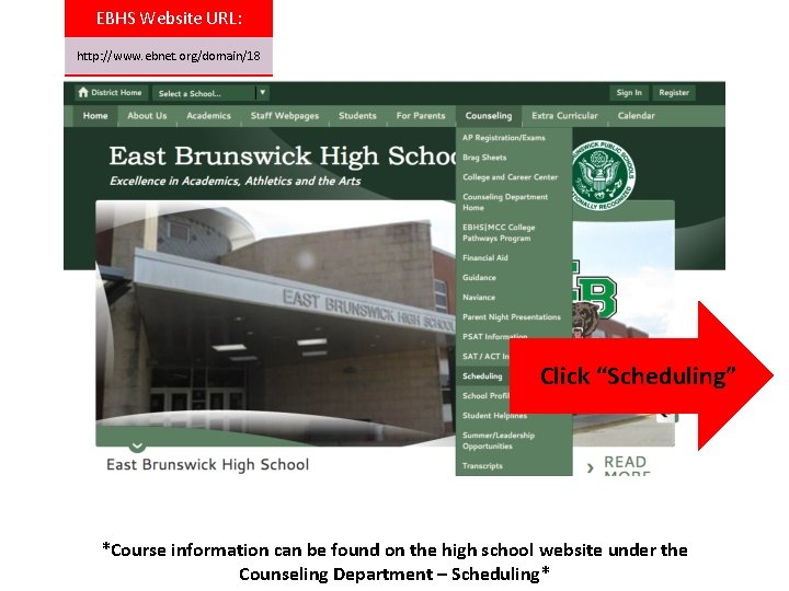 EBHS Website URL: http: //www. ebnet. org/domain/18 Click “Scheduling” *Course information can be found