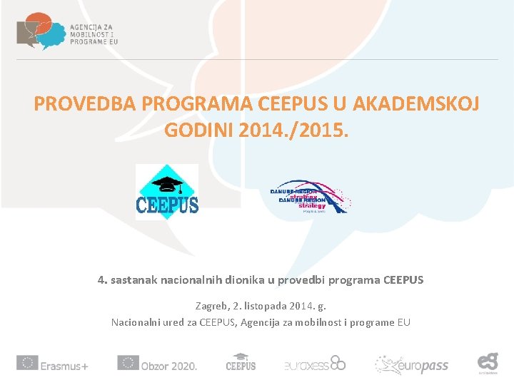 PROVEDBA PROGRAMA CEEPUS U AKADEMSKOJ GODINI 2014. /2015. 4. sastanak nacionalnih dionika u provedbi