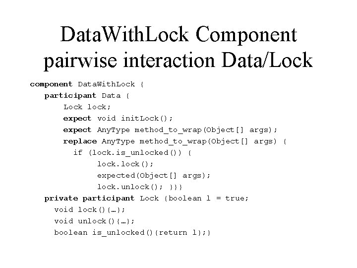 Data. With. Lock Component pairwise interaction Data/Lock component Data. With. Lock { participant Data
