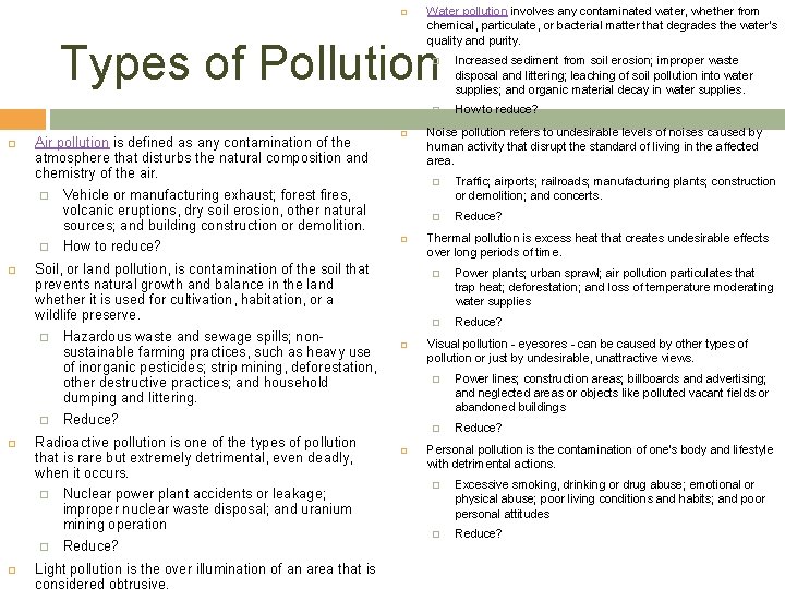  Water pollution involves any contaminated water, whether from chemical, particulate, or bacterial matter