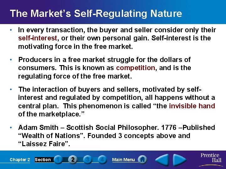 The Market’s Self-Regulating Nature • In every transaction, the buyer and seller consider only