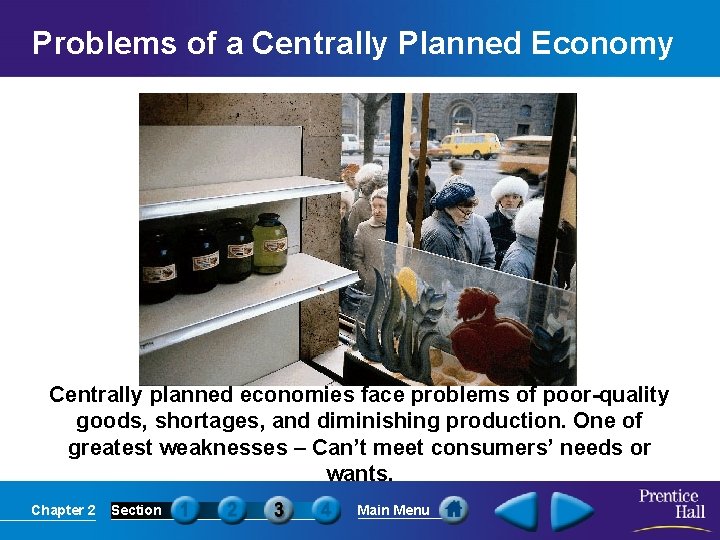 Problems of a Centrally Planned Economy Centrally planned economies face problems of poor-quality goods,