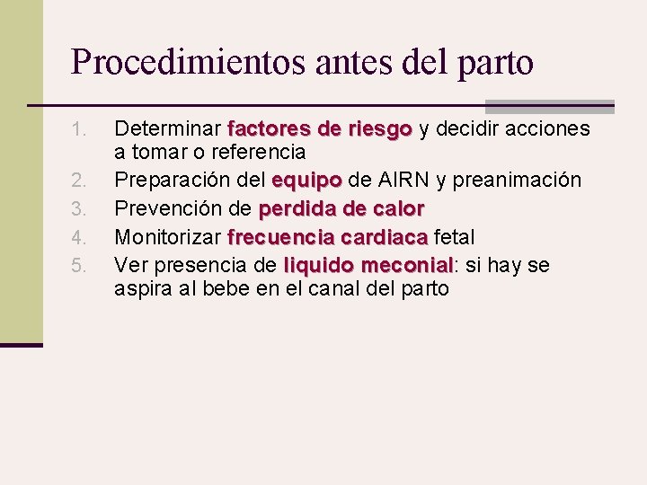 Procedimientos antes del parto 1. 2. 3. 4. 5. Determinar factores de riesgo y