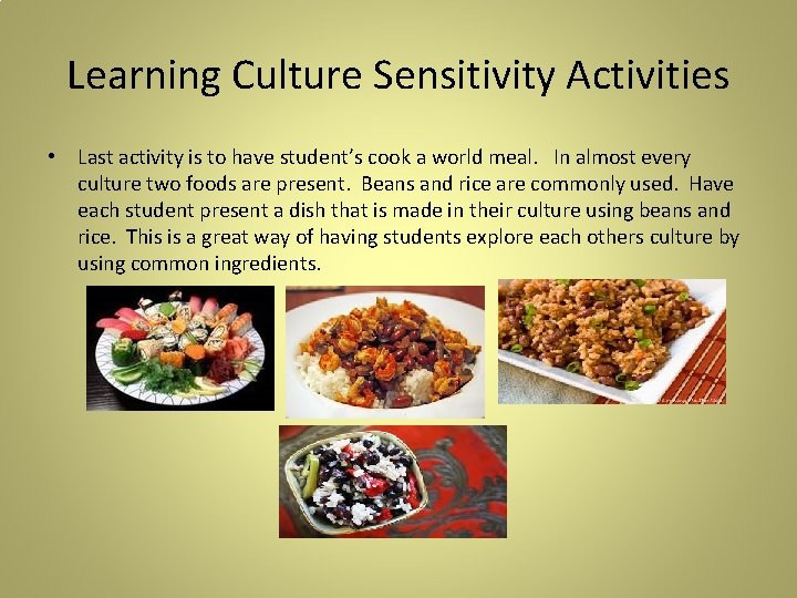 Learning Culture Sensitivity Activities • Last activity is to have student’s cook a world