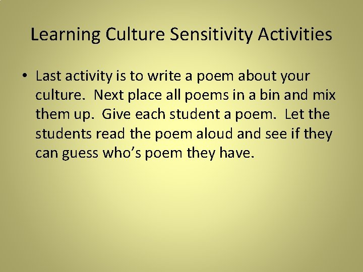 Learning Culture Sensitivity Activities • Last activity is to write a poem about your