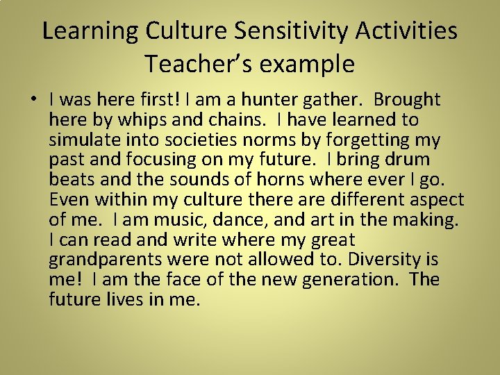 Learning Culture Sensitivity Activities Teacher’s example • I was here first! I am a