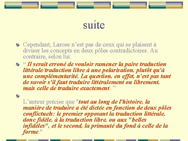 suite Cependant, Larose n’est pas de ceux qui se plaisent à diviser les concepts