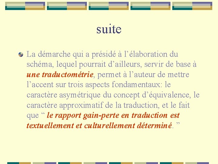 suite La démarche qui a présidé à l’élaboration du schéma, lequel pourrait d’ailleurs, servir