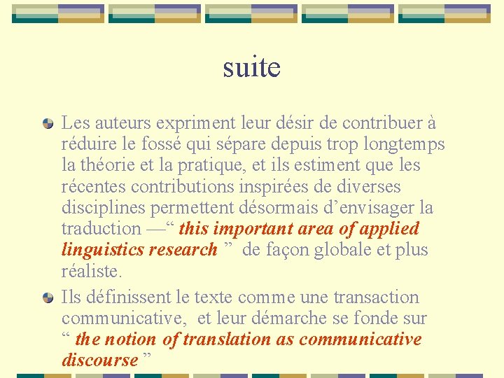 suite Les auteurs expriment leur désir de contribuer à réduire le fossé qui sépare