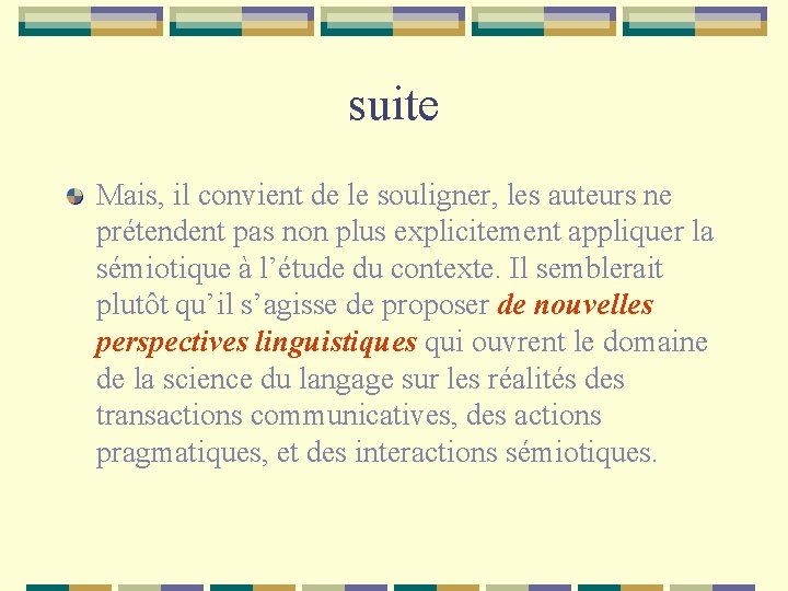 suite Mais, il convient de le souligner, les auteurs ne prétendent pas non plus