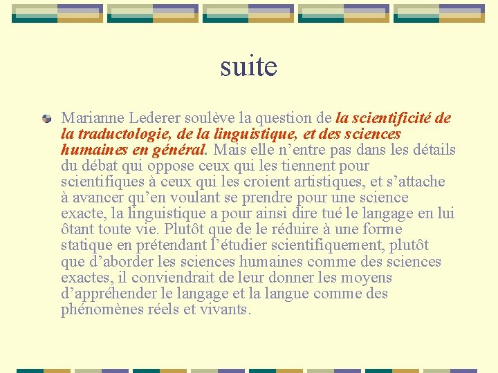 suite Marianne Lederer soulève la question de la scientificité de la traductologie, de la