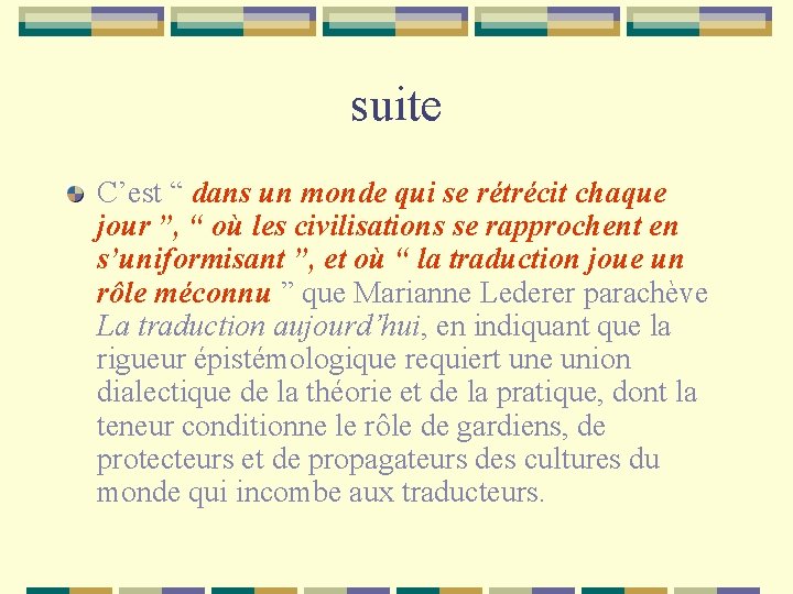 suite C’est “ dans un monde qui se rétrécit chaque jour ”, “ où