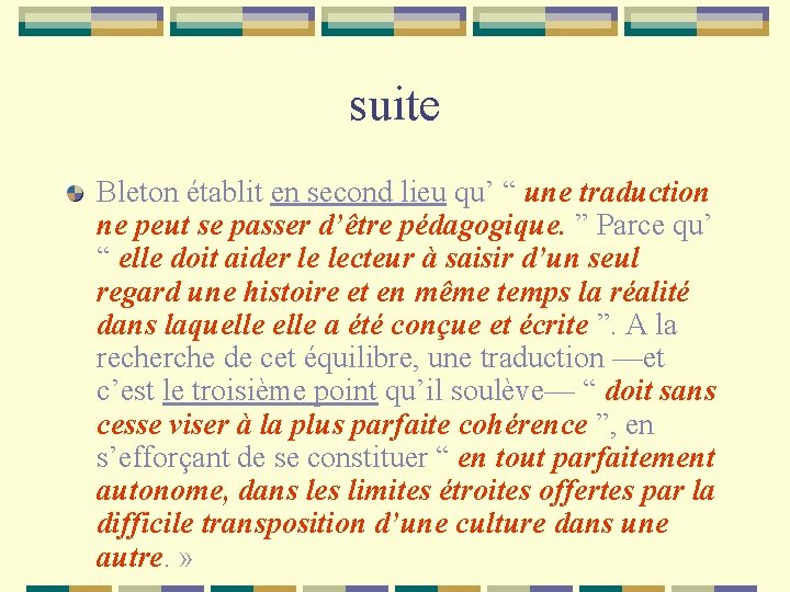 suite Bleton établit en second lieu qu’ “ une traduction ne peut se passer