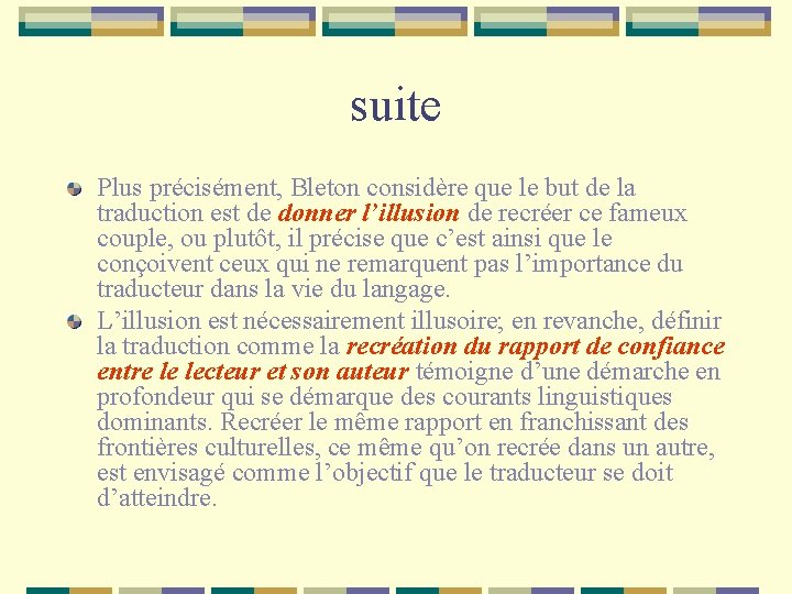 suite Plus précisément, Bleton considère que le but de la traduction est de donner